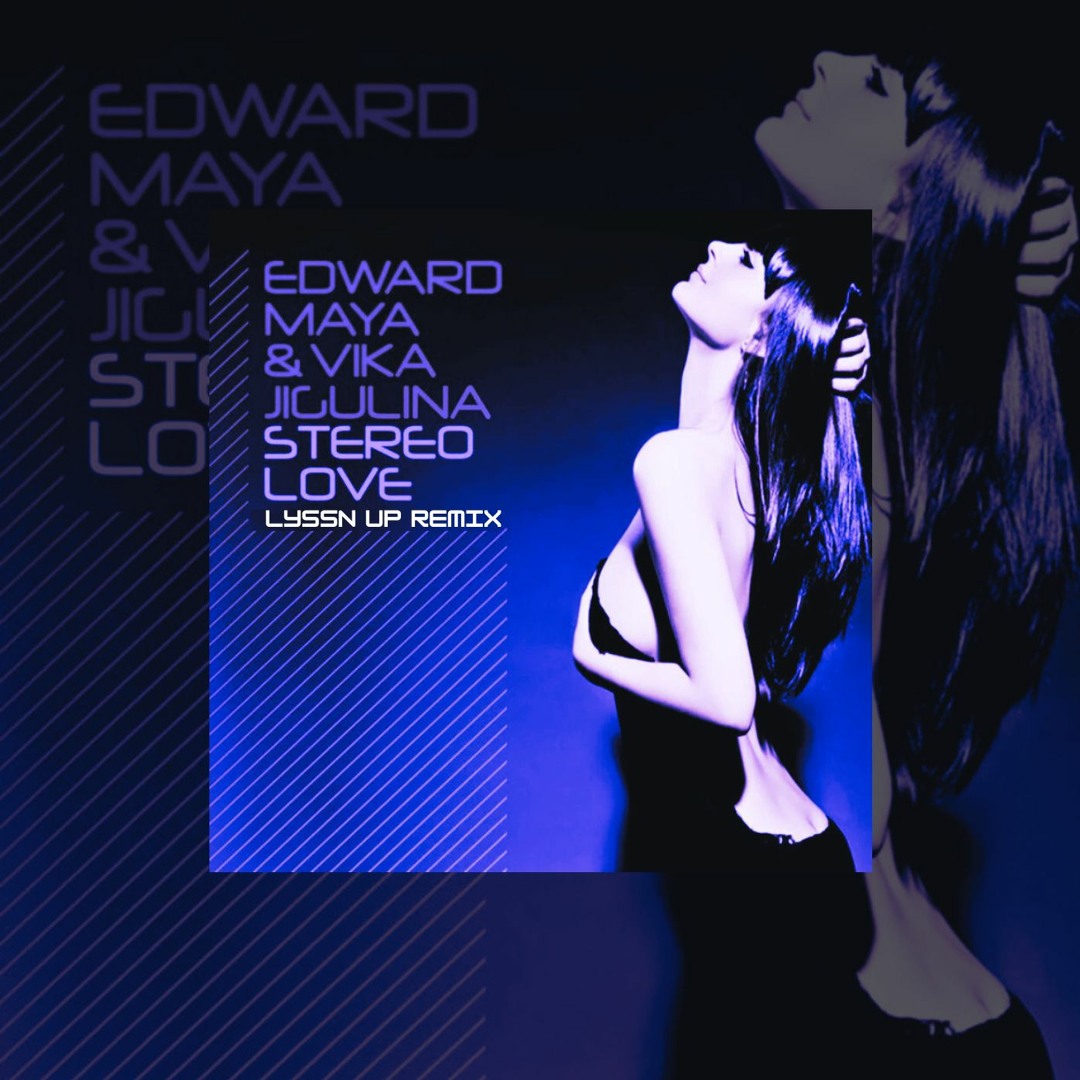 Stream Edward Maya - Stereo Love (ft. Vika Jigulina) (LYSSN UP