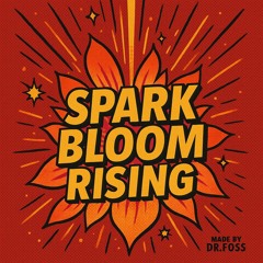 Spark Bloom Rising
