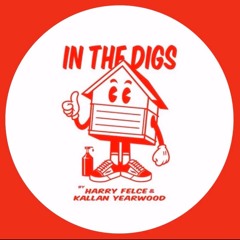 Harry Felce & Kallan Yearwood - In The Digs (FREE DOWNLOAD)