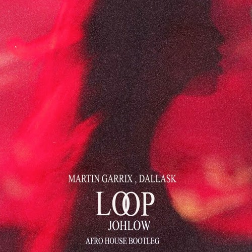 Martin Garrix, DallasK & Loop (JOHLOW Bootleg)
