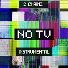 2 Chainz - NO TV (Official Instrumental)