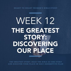 Week 12: The Story of Scripture – April 10/16, 2024