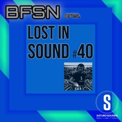 Saturo Sounds - BFSN pres. Lost In Sound #40 - June 2024