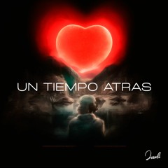 SoundTrack Un Tiempo Atrás  jesuli // Union Records