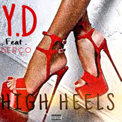 Y.D feat. Berço - H I G H  H E E L S (Unmastered)