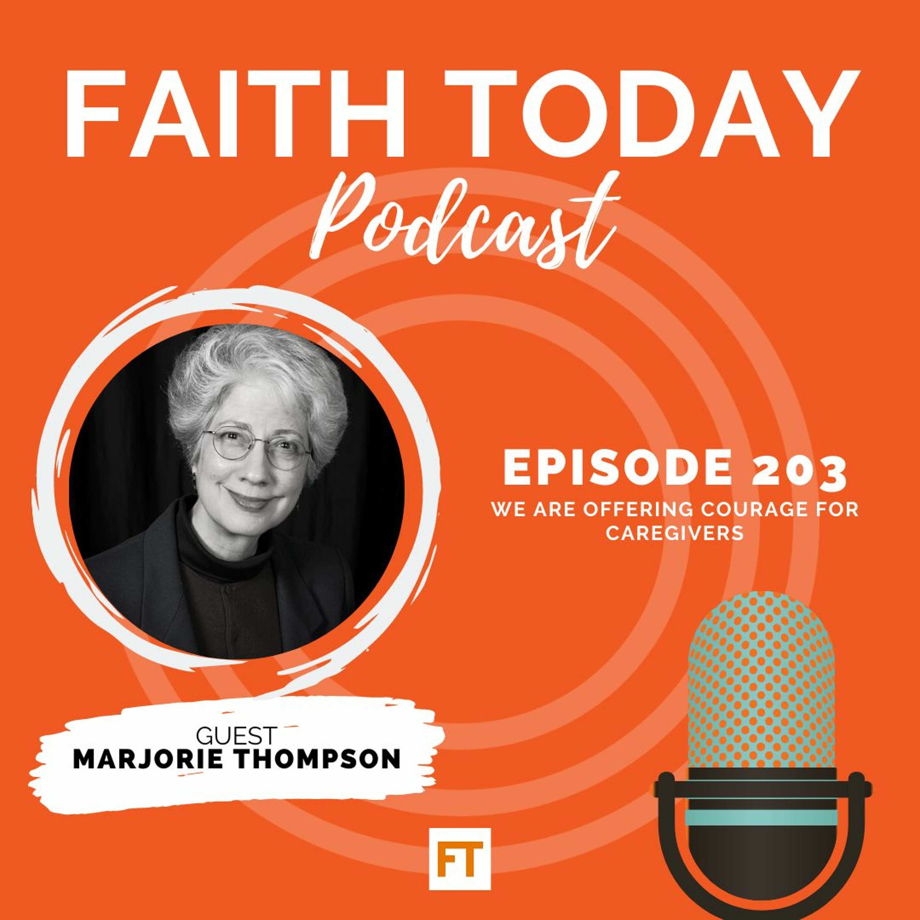 We are offering courage for caregivers with Marjorie Thompson - Episode 203