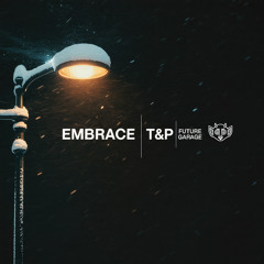 T&P - Embrace
