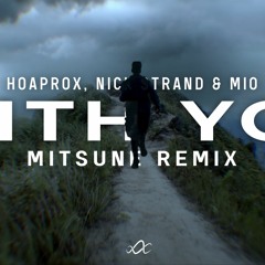 HOAPROX, NICK STRAND & MIO - WITH YOU (mitsune微音 remix instrumental)