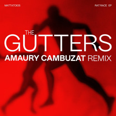 The Gutters AMAURY CAMBUZAT Remix