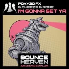 PoKy3o FX, Cheeze & Rome - Im Gonna Get Ya
