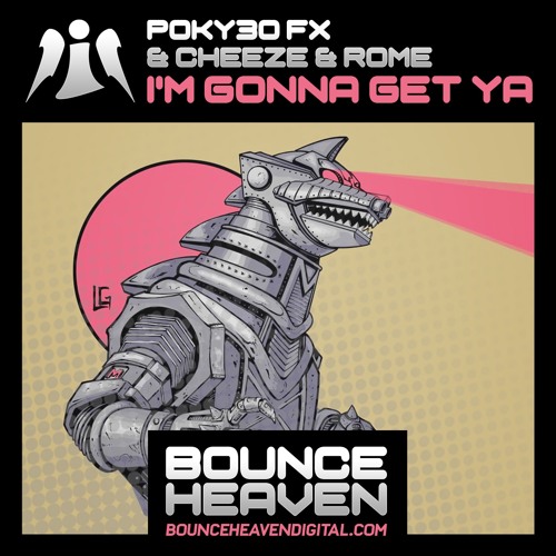 PoKy3o FX, Cheeze & Rome - Im Gonna Get Ya