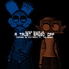 A TRUST SAWED OFF (OFFICIAL ft. THELAZYBRO)