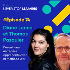 Episode 74 - Diane Lenne - Devenir une entreprise apprenante grâce à la pairagogie