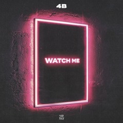 WATCH ME