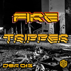 (DSR013) FIRE - TRIPPER