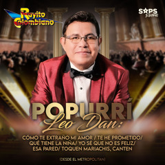 Popurrí Leo Dan: Cómo Te Extraño Mi Amor/Te He Prometido/Qué Tiene la Niña/Yo Sé Que No Es Feliz/Esa Pared/Toquen Mariachis, Canten (Desde el Metropolitan)