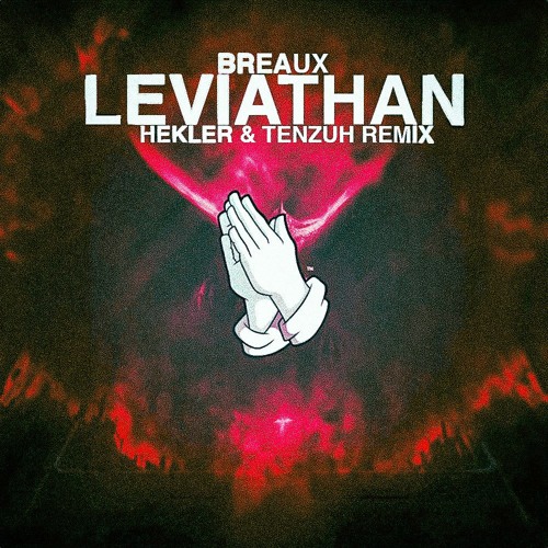 BREAUX - LEVIATHAN [HEKLER & TENZUH REMIX]