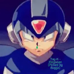 Tay-K - Megaman (Picked by Bugga)