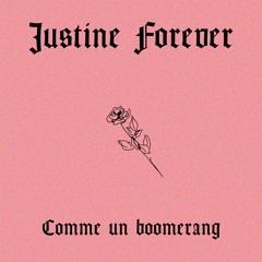 Justine Forever - Comme Un Boomerang