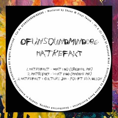 PREMIERE: Matrefakt ft. Eva Dillon — What I Do (Original Mix) [Of Unsound Mind]