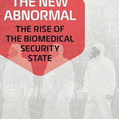 [PDF] Download The New Abnormal: The Rise of the Biomedical Security State - Aaron Kheriaty