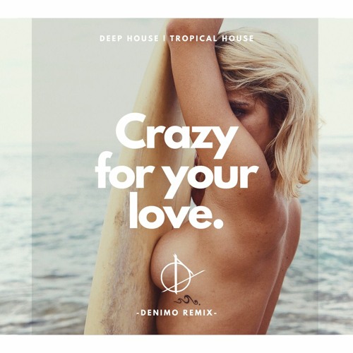 Mason Flint - Crazy For Your Love (Denimo Remix)