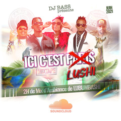 Ici C'est Lushi Mixtape (Dj Bass)