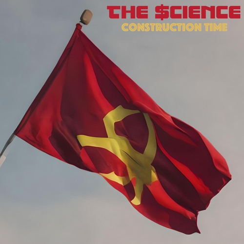 The $cience - Construction Time