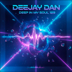 DeeJay Dan - Deep In My Soul 129 [2025]: Deep House | Nu Disco | Indie Dance #DeepHouse #Deep #Дип