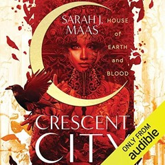 [Read] EPUB KINDLE PDF EBOOK House of Earth and Blood: Crescent City, Book 1 by  Sarah J. Maas,Eliza