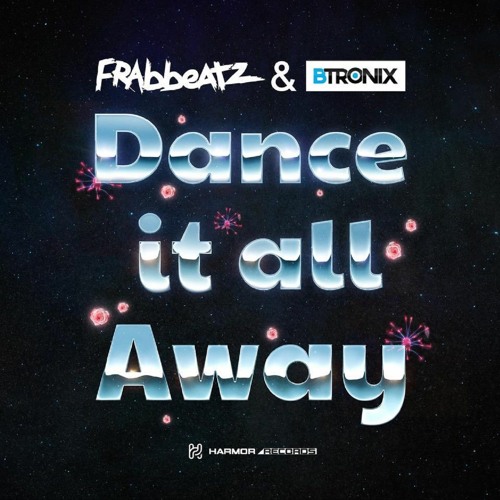Frabbeatz, B-Tronix - Dance It All Away