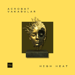 PREMIERE: HLST109: Acrobat, Vakabular - High Heat (Extended Mix)