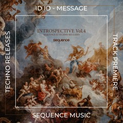 Track Premiere: ID ID - Message [SEQUENCE MUSIC]