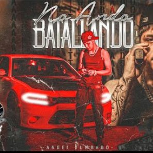 Angel Tumbado - No Ando Batallando [ Video Oficial ]