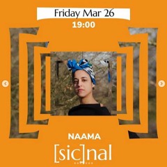[sic]nal / 26 Mar / Naama