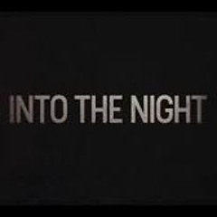 Into The Night
