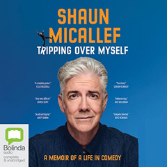 [FREE] EPUB 💏 Tripping Over Myself: A Memoir of a Life in Comedy by  Shaun Micallef,