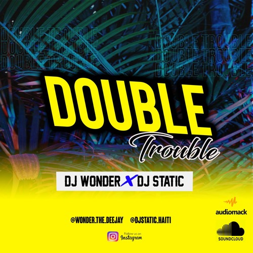 Double Trouble (Dj Wonder X Static)