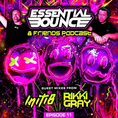 Essential Bounce & Friends Podcast 011 - Rikki Gray & Initi8