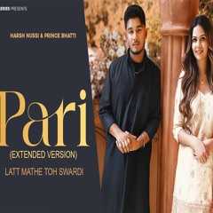 Pari Extended Version - Harsh Nussi x Prince Bhatti (0fficial Mp3)
