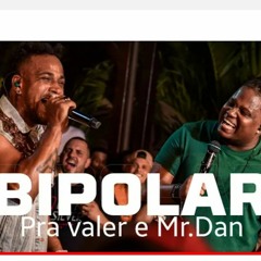 PRA VALER E MR.DAN - BIPOLAR ( DVD 15 ANOS )