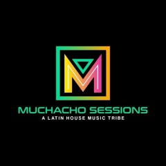 Muchacho Sessions ep. 79 by DJ Hector Fonseca