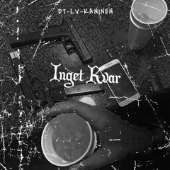 Inget Kvar - D7 X LV X KANINEN