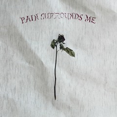 PAIN SURROUNDS ME ft SCAR$ (Prod. Miercoles)