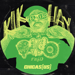 CHICAS(US) - KLKHAY EDIT [FREE DOWNLOAD]