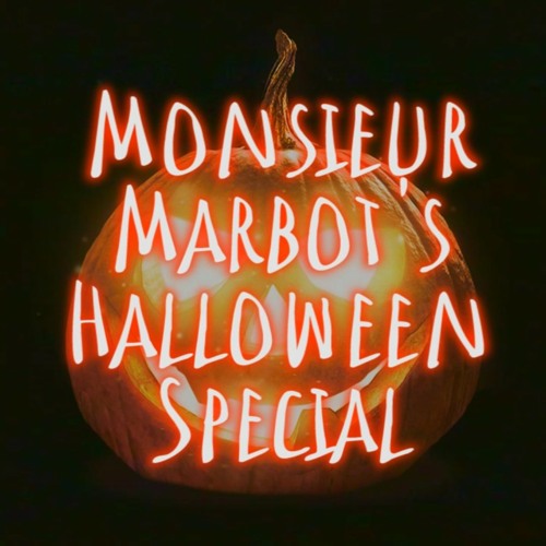 Monsieur Marbot's Halloween Special
