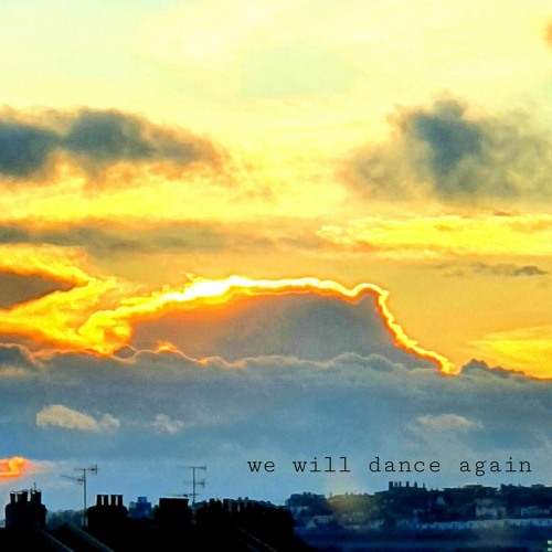 We Will Dance Again