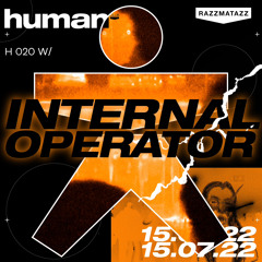 H 020 w/ Internal Operator @ Human Club (15.07.2022)