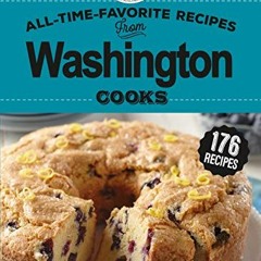 Read EPUB KINDLE PDF EBOOK All-Time-Favorite Recipes from Washington Cooks (Regional