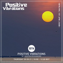Positive Vibrations with Justin Rushmore - 30.09.2021